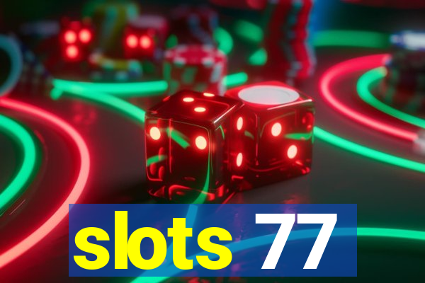 slots 77